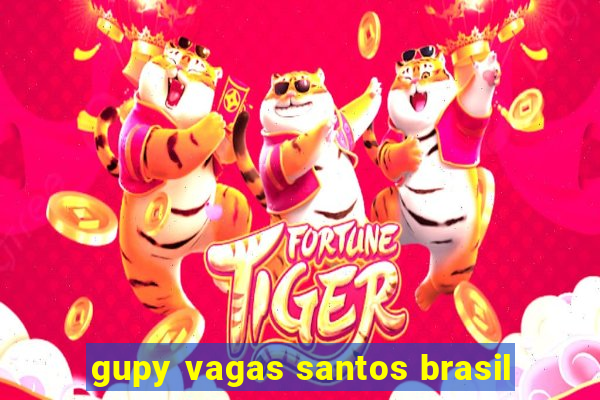 gupy vagas santos brasil